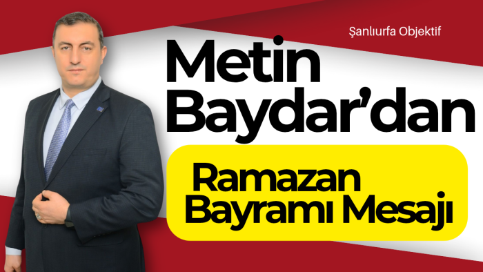 Metin Baydar’dan Ramazan Bayramı Mesajı